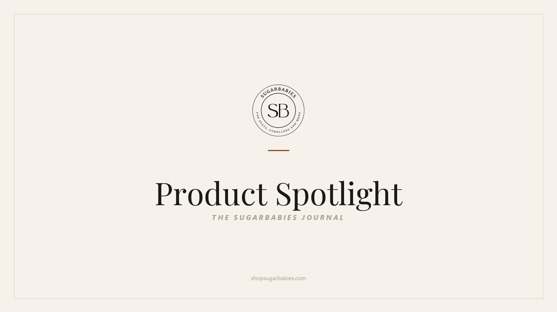 SugarBabies journal hero — Product Spotlight: Top Features of the Veer Switchback All Terrain Stroller. Warm cream brand card with the SugarBabies logo.