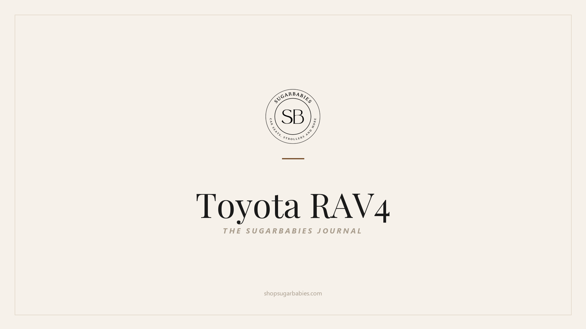 SugarBabies editorial blog hero for the Toyota RAV4 car seat fit guide: warm cream brand card with the SugarBabies logo and wordmark. Templated brand graphic, not an AI-generated photo.