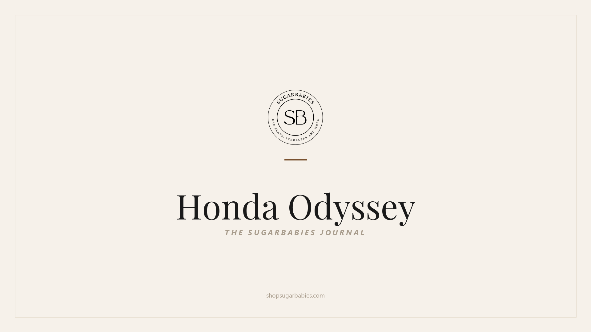 SugarBabies editorial blog hero for the Honda Odyssey car seat fit guide: warm cream brand card with the SugarBabies logo and wordmark. Templated brand graphic, not an AI-generated photo.