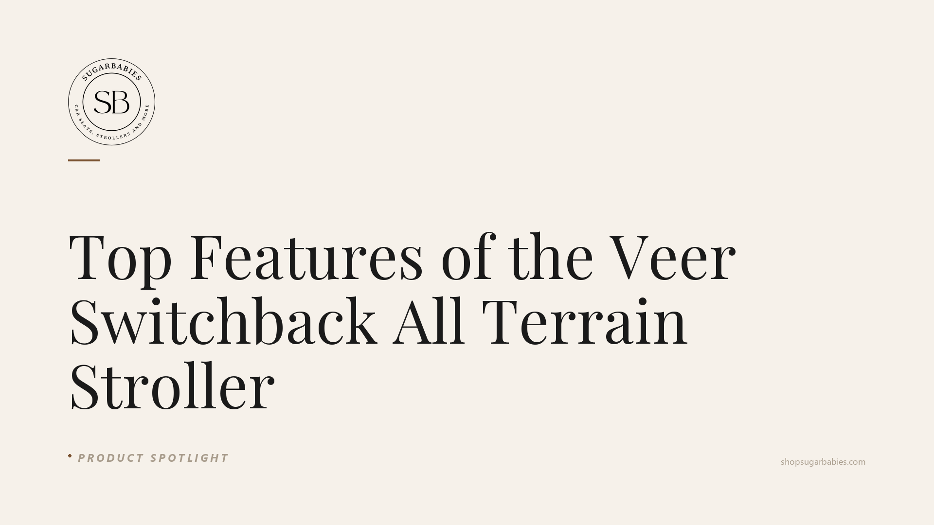 SugarBabies blog hero: Top Features of the Veer Switchback All Terrain Stroller