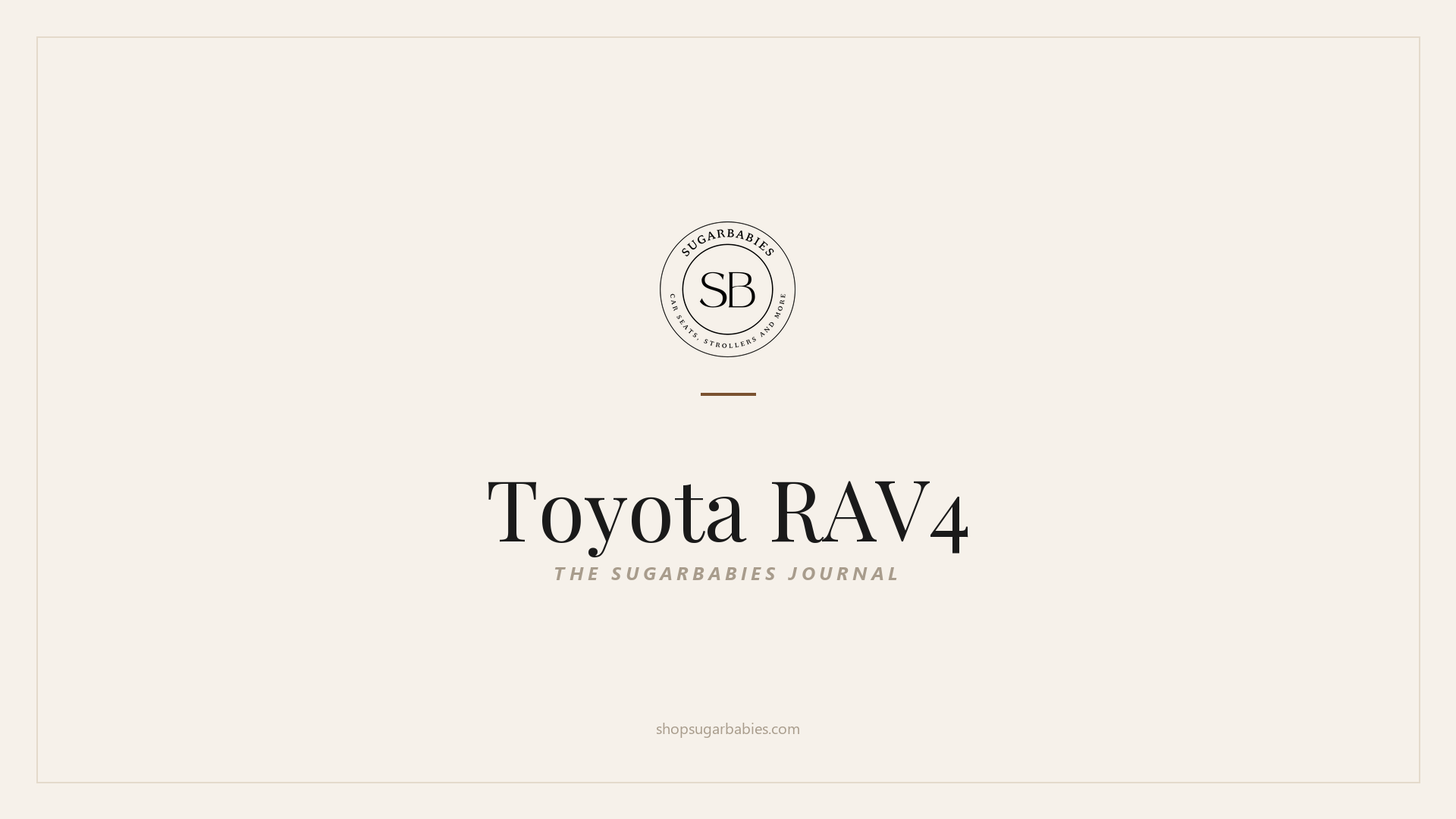 SugarBabies editorial blog hero for the Toyota RAV4 car seat fit guide: warm cream brand card with the SugarBabies logo and wordmark. Templated brand graphic, not an AI-generated photo.